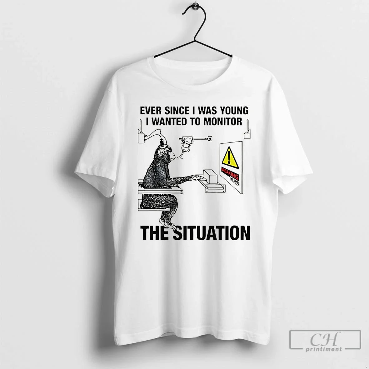Classic Ever Since I Was Young I Wanted To Monitor The Situation T Shirts Sweater Unisex