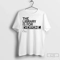 Classic Fompl The Library Is For Everyone Unisex