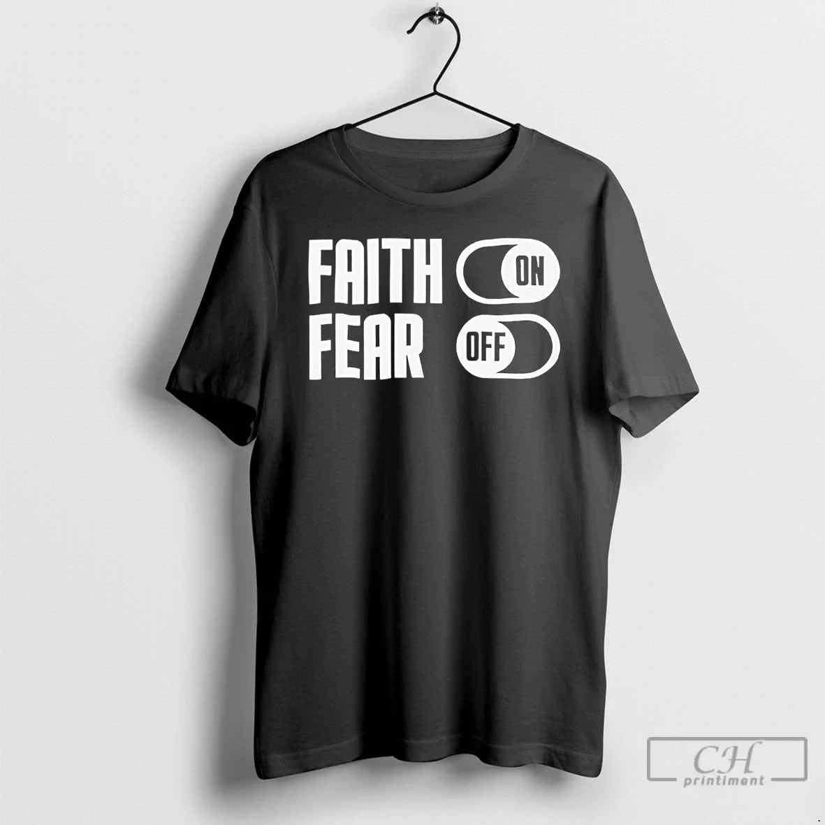 Classic Faith On And Fear Off Unisex