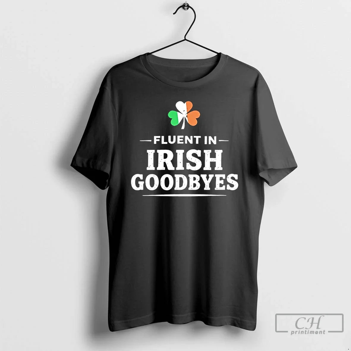 Classic Fluent In Irish Goodbyes Italy Flag St Patrick Day Unisex