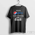 Classic Fuck Penis I Only Drink Cock Parody Unisex