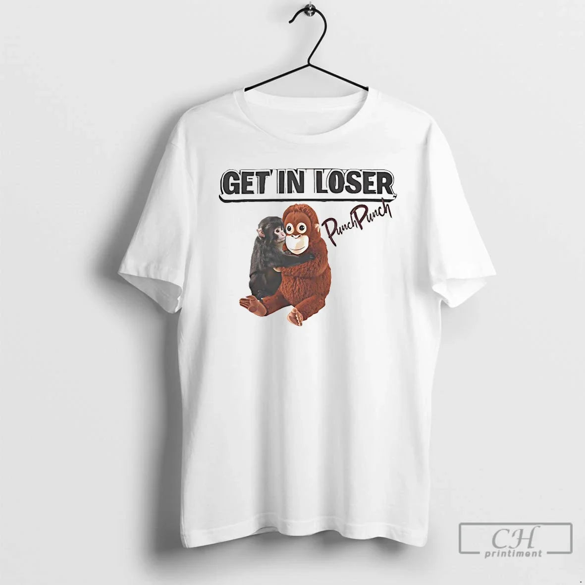 Classic Get In Loser Monkey Punch Punch Unisex