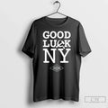 Classic Good Luck Ny Tucker Carlson Unisex