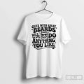 Classic Guys With Gray Beards Will Do Anything You Like Unisex