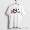Classic I Hate A Neutral Ass Bitch Iran 2026 Unisex
