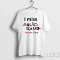 Classic I Miss Squid Game Season 2 Era Unisex