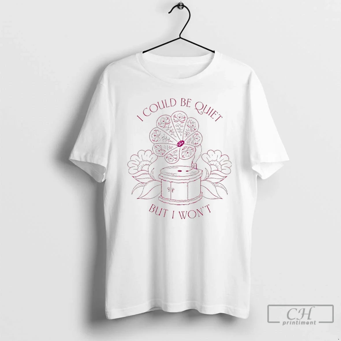 Classic I Could Be Quiet But I Wont Unisex