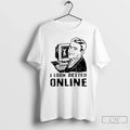 Classic I Look Better Online Unisex