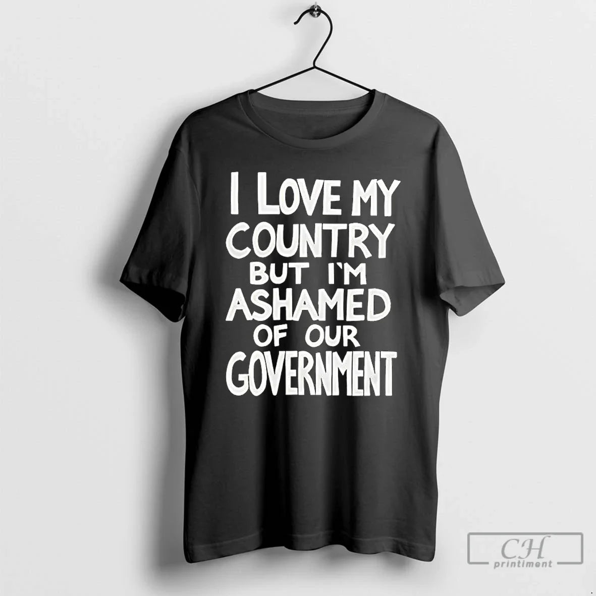 Classic I Love My Country But Im Ashamed Of Our Government Phrase T Shirts Sweater Unisex