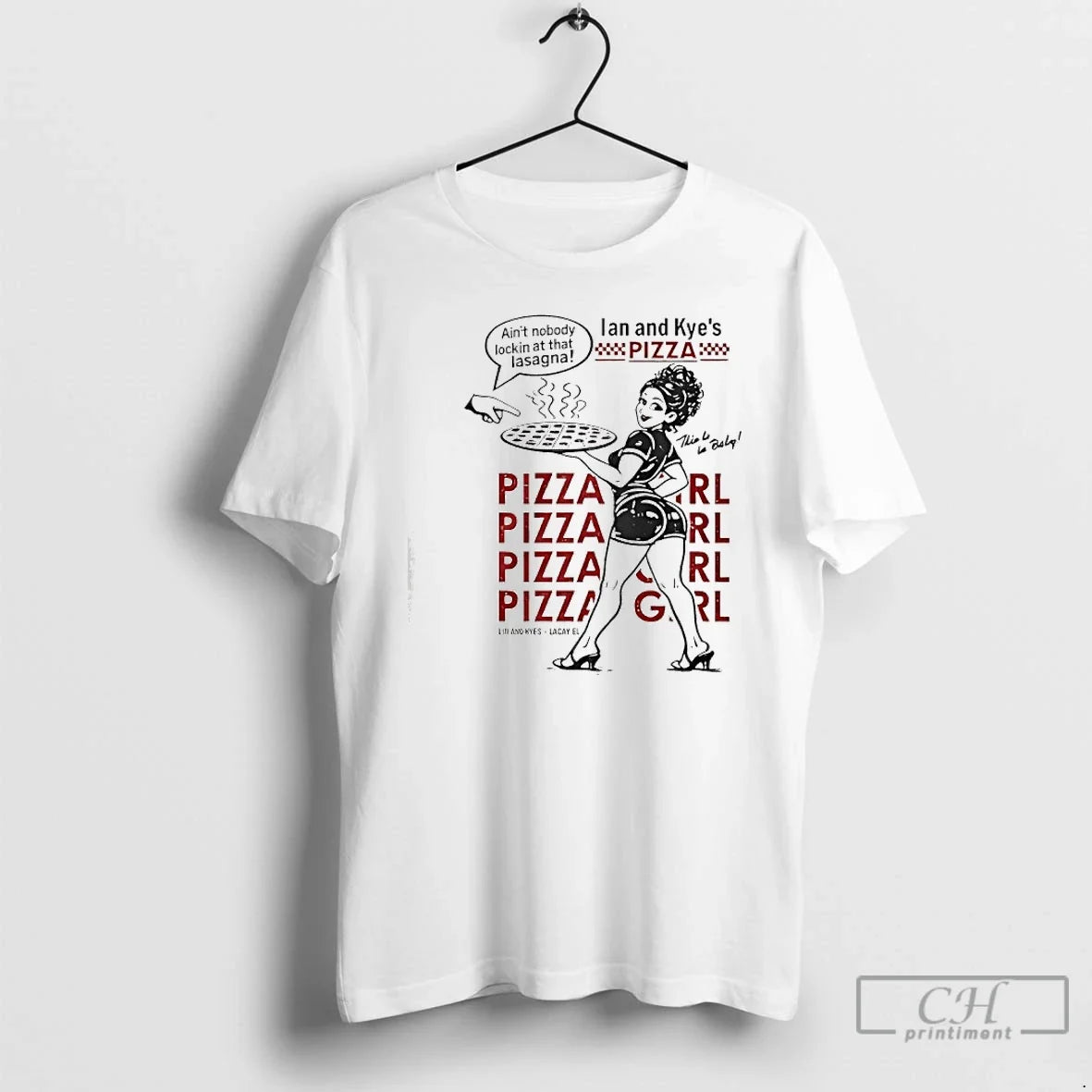 Classic Ian And Kyes Pizza Girl Aint Nobody Lockin At That Lasagna T Shirts Sweater Unisex