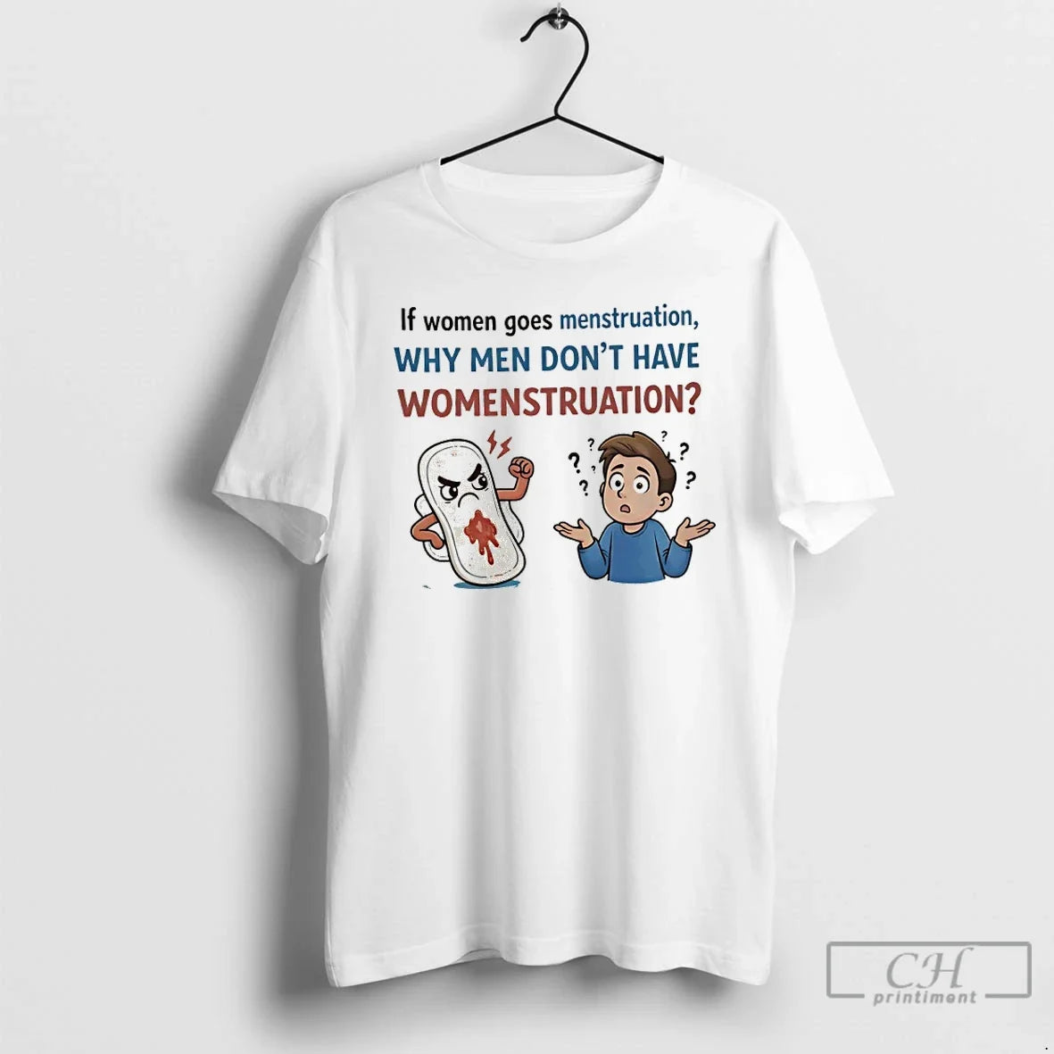 Classic If Women Goes Menstruation Why Men Dont Have Menstruation Unisex