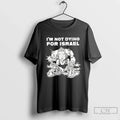 Classic Im Not Dying For Isreal Robot Unisex