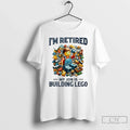 Classic Im Retired My Job Is Building Lego Unisex
