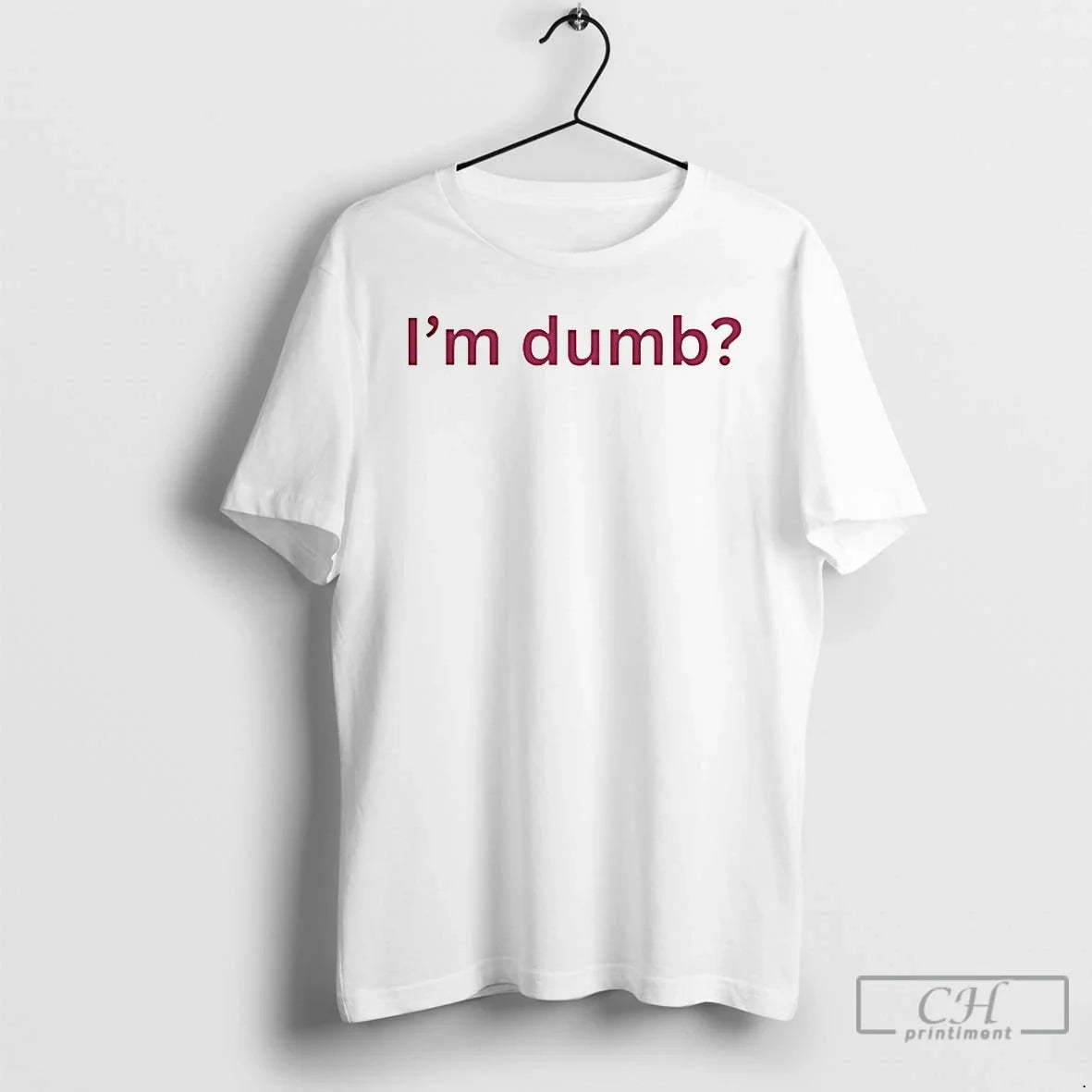 Classic Im Dumb Maura Higgins Unisex