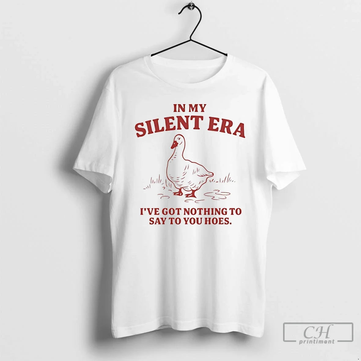 Classic In My Silent Era Ive Got Nothing To Say To You Hoes T Shirts Unisex