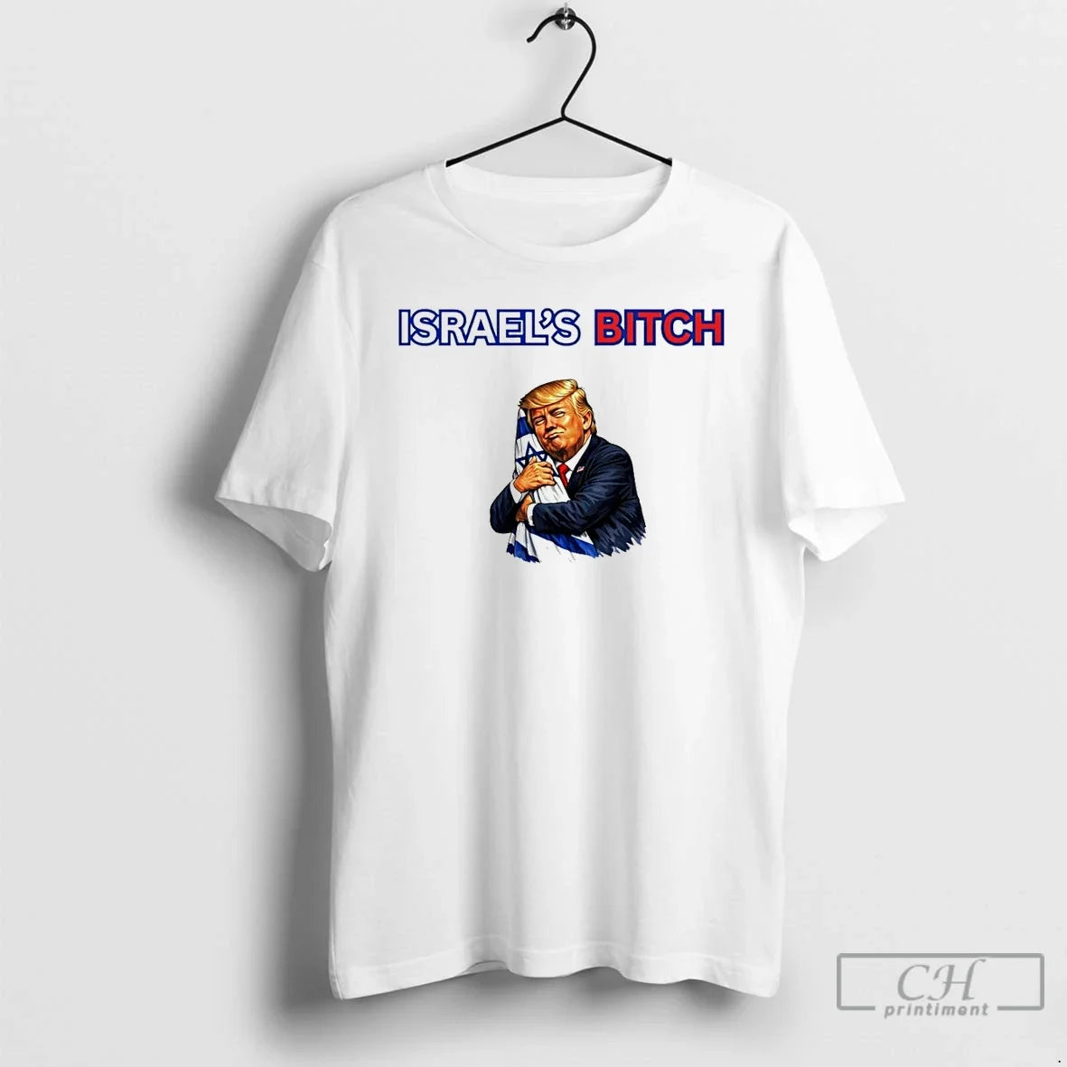 Classic Israels Bitch Trump Holding Flag Anti Trump Unisex
