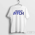 Classic Isreals Bitch Anti Trump Unisex