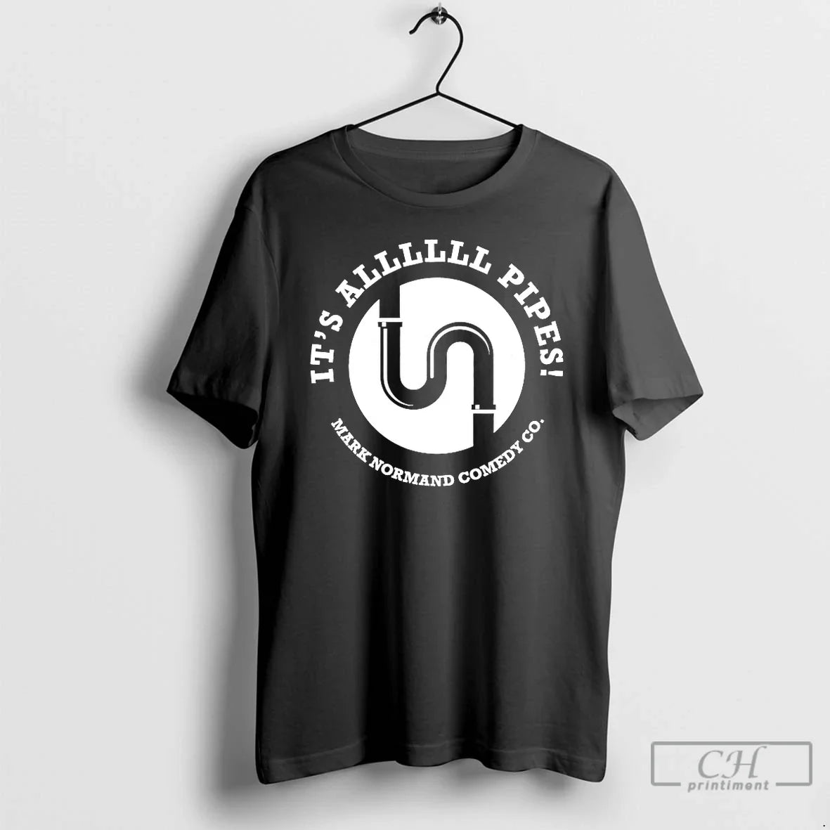 Classic Its All Pipes Mark Normand Comedy Co Unisex