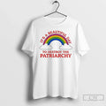 Classic Its A Beautiful Day To Destroy The Patriarchy Unisex