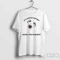 Classic Its Always Good Boy Never You Good Boy Unisex