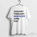 Classic January February Kentucky April May Unisex