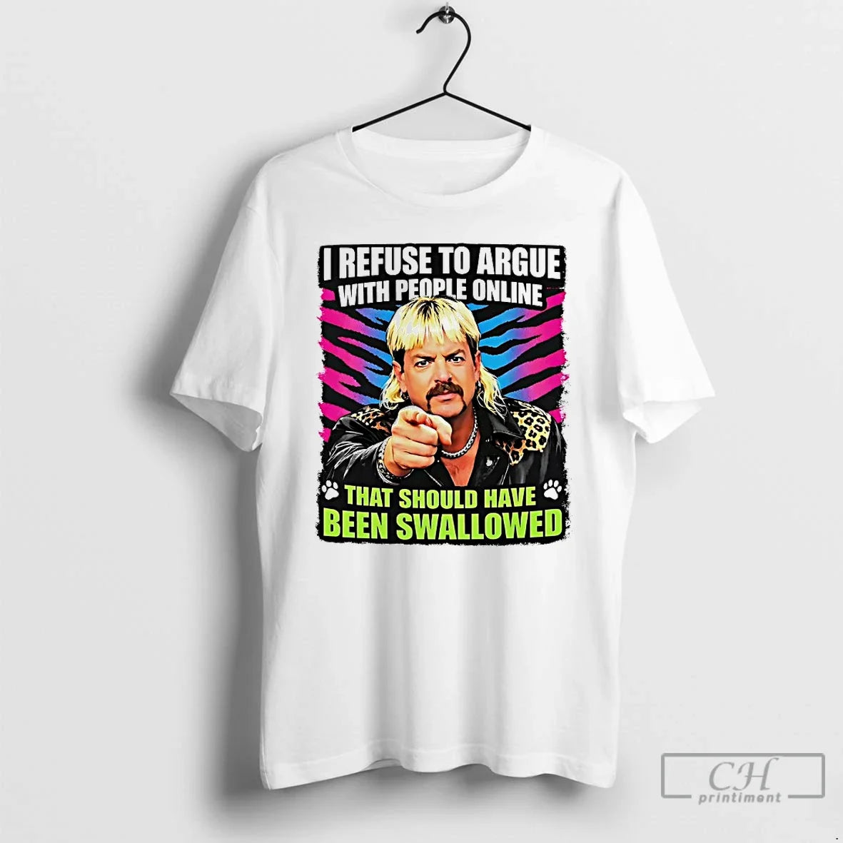 Classic Joe Exotic I Refuse To Argue With People Online Unisex