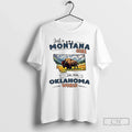 Classic Just A Montana Girl In An Oklahoma World Unisex