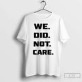 Classic Kenneth Walker Iii Wearing We Did Not Care Unisex