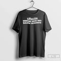 Classic Legalize Minding Your Own Damn Business Unisex