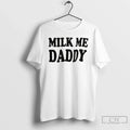 Classic Milk Me Daddy Unisex