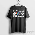 Classic My Dog Has Two Dads Rainbow Lgbt Unisex