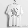 Classic Nice Pussy Cat Joke Funny Meme Paint Unisex