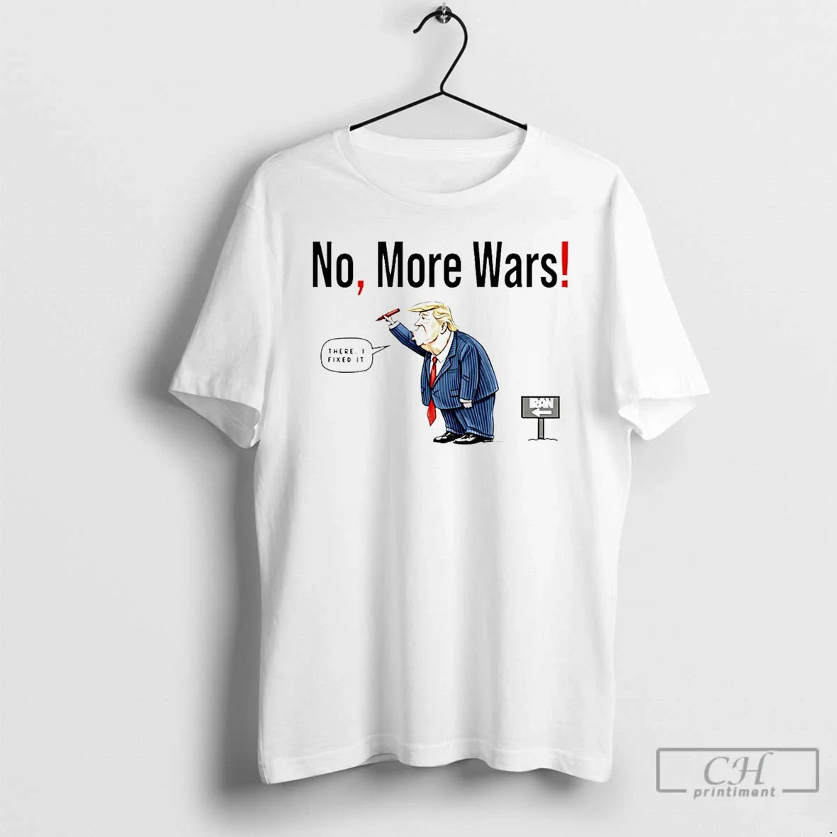 Classic No More Wars Donald Trump Iran War Unisex