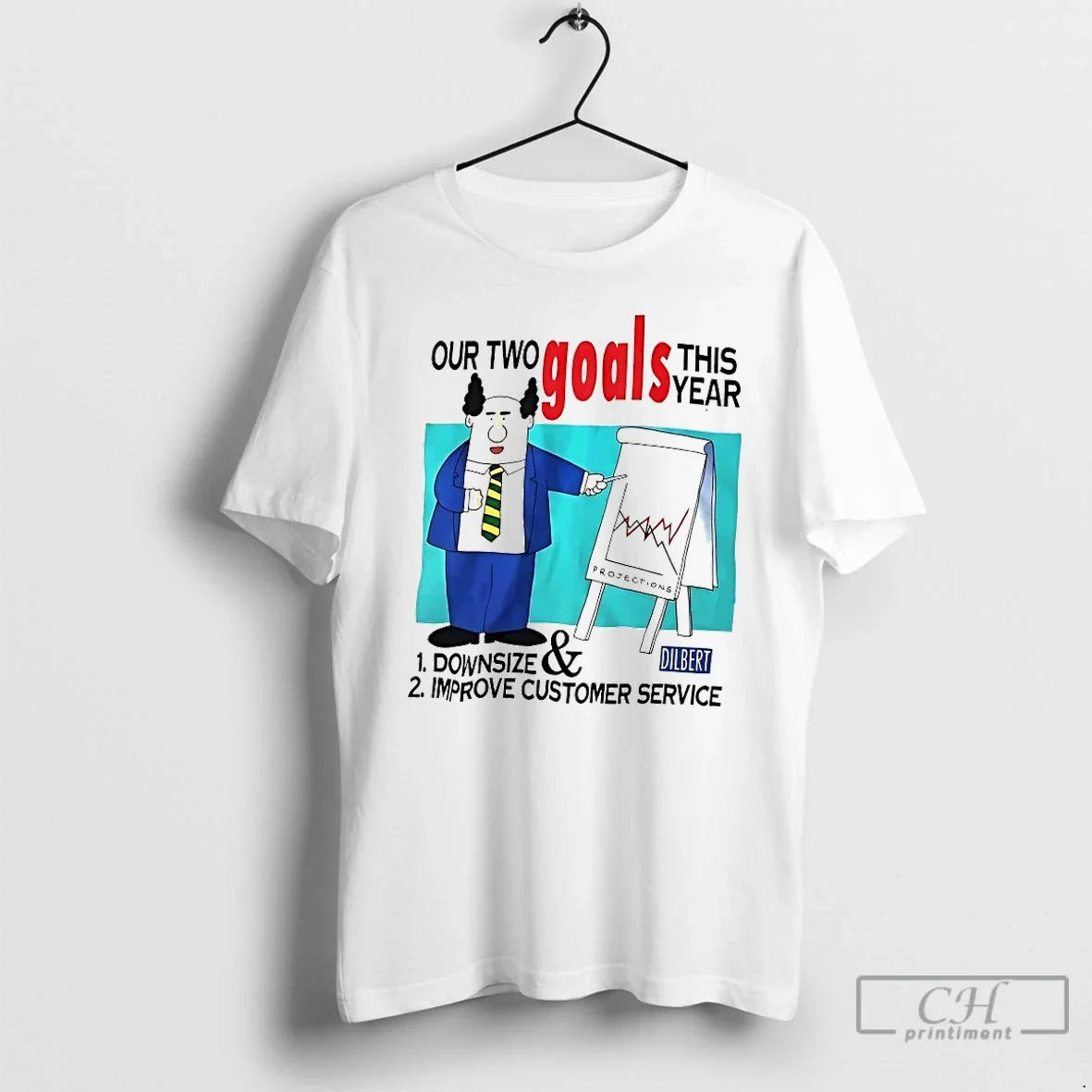 Classic Our Two Goals This Year Downsize And Improve Customer Service Unisex