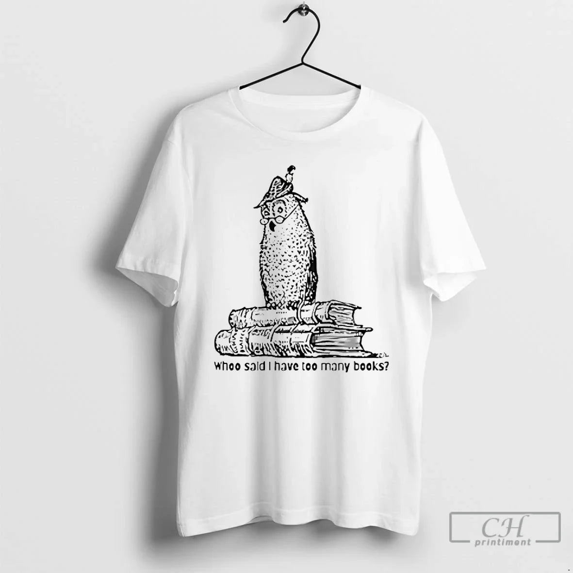 Classic Owl Librarian Whoo Said I Have Too Many Books Unisex