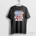 Classic Protect American Citizens Not Illegal Aliens Unisex