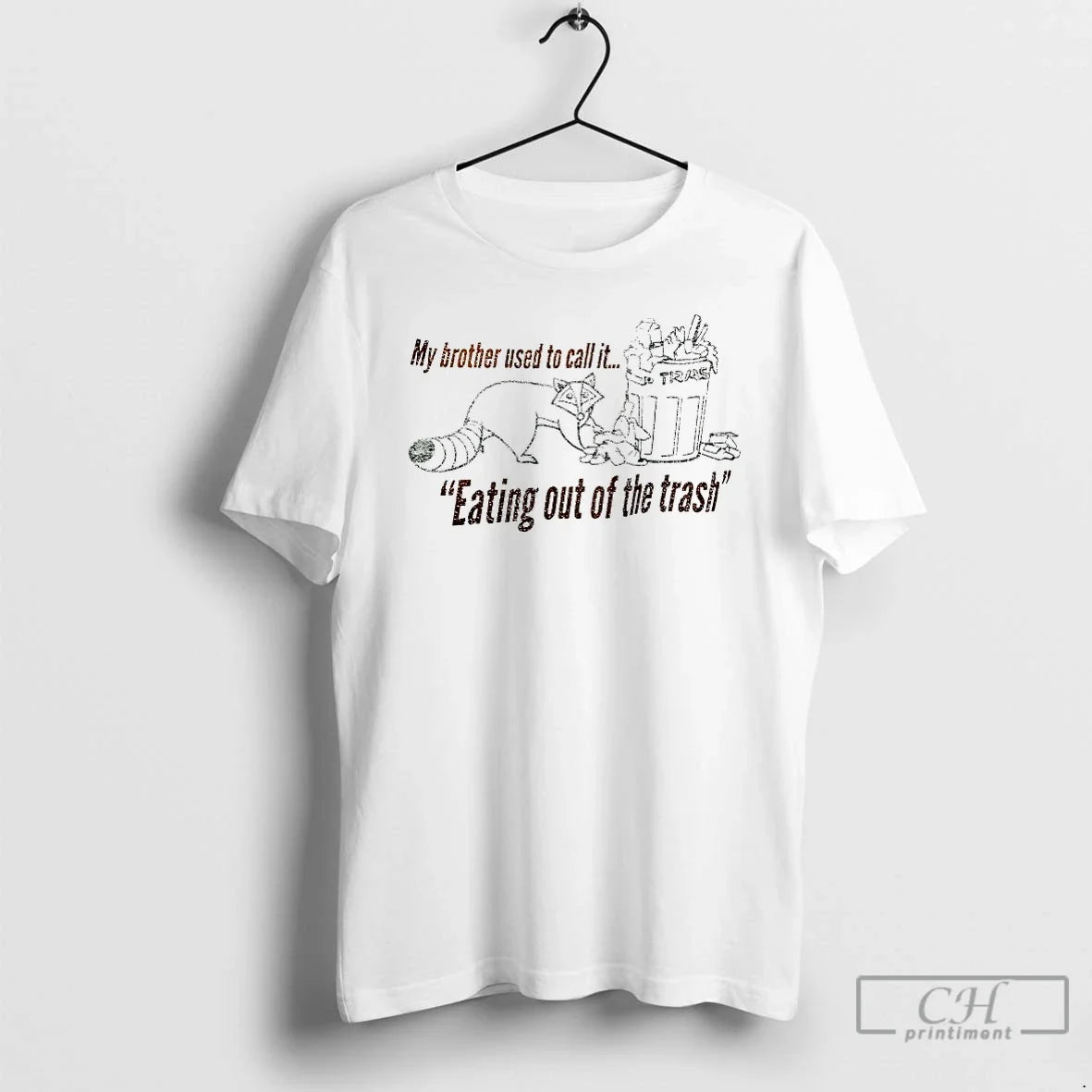 Classic Raccoon My Brother Used To Call It Eating Out Of The Trash T Shirts Unisex