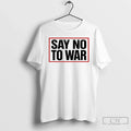 Classic Say No To War Stop War Unisex