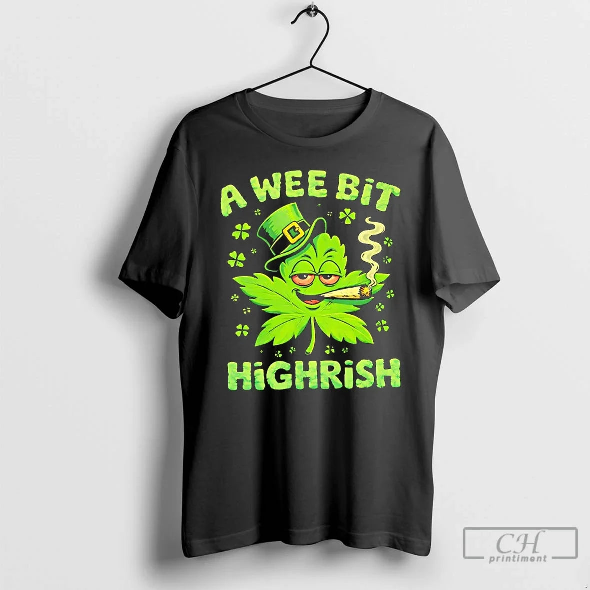 Classic Shamrock A Wee Bit Highrish Irish Weed Unisex