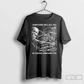 Classic Skeleton Everything Will Kill You So Choose Something Fun Unisex