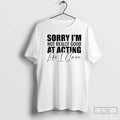 Classic Sorry Im Not Really Good At Acting Like I Care Unisex