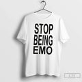 Classic Stop Being Emo Unisex