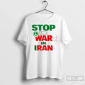 Classic Stop The War In Iran Free Iran Unisex