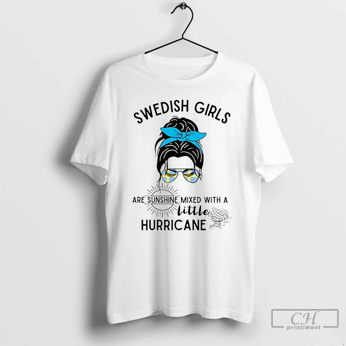 Classic Swedish Girls Are Sunshine Mixed With A Little Hurricane Unisex