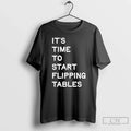 Classic Talarico Its Time To Start Flipping Tables Unisex