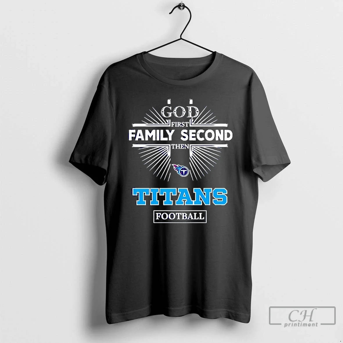 Classic Tennessee Titans God First Family Second Then Titans Football Unisex