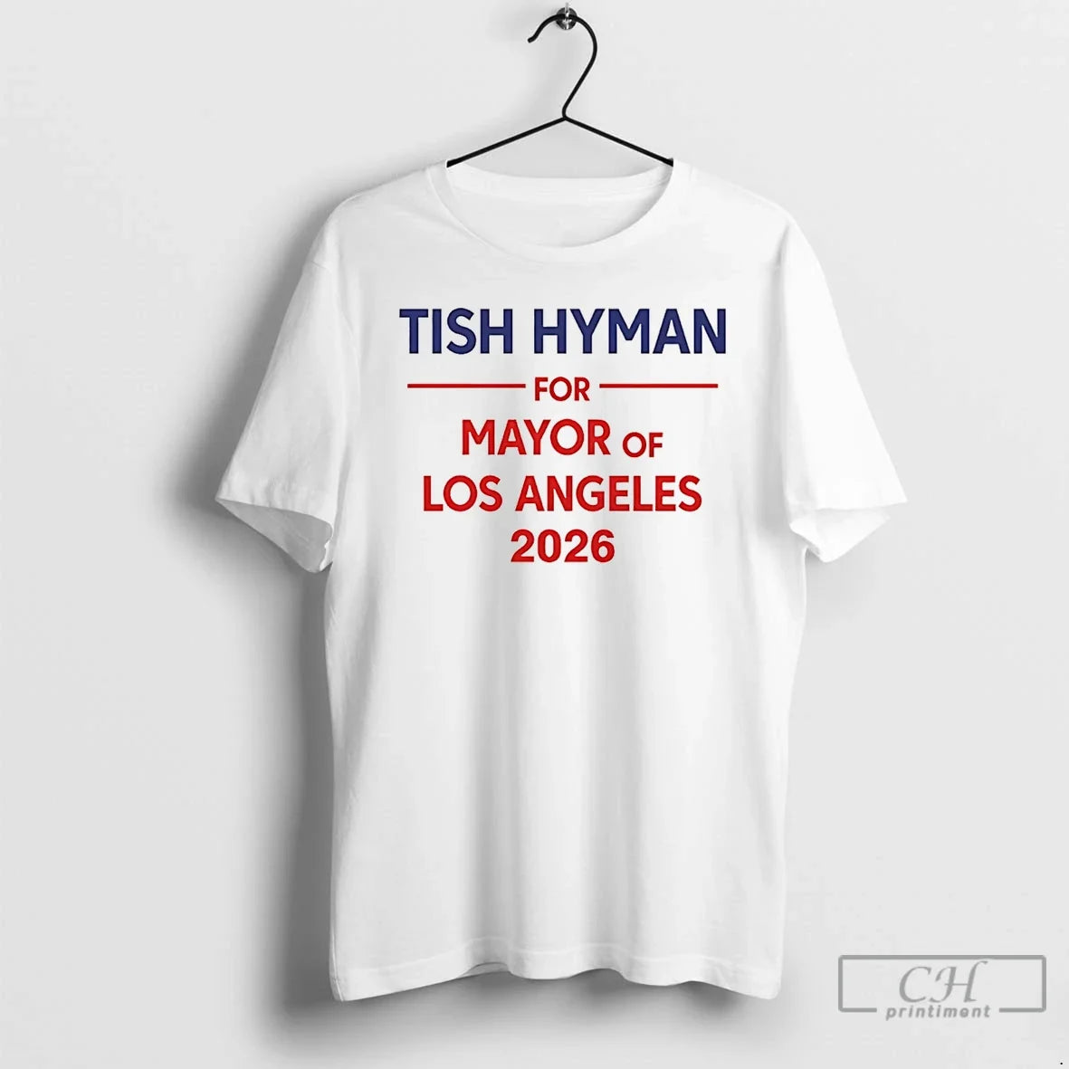 Classic Tish Hyman For Mayor Of Los Angeles 2026 Unisex