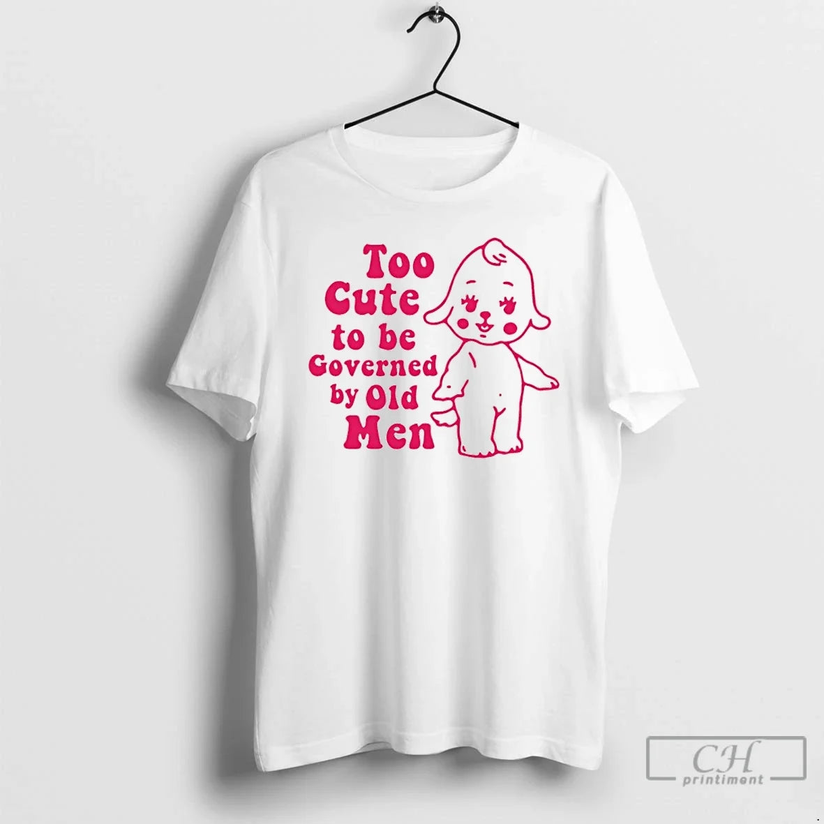 Classic Too Cute To Be Governed By Old Men Unisex