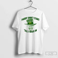 Classic Trump Paddy Dont Start Till I Walk In St Patricks Day T Shirts Sweater Unisex