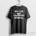 Classic We Live In A Twilight World Unisex